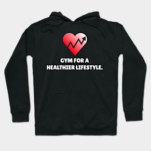 Gym For A Healthier Lifestyle Workout Hoodie